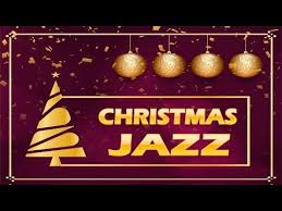 Christmas Time Jazz Relaxing Holiday Jazz Music Youtube Relaxing Holidays Jazz Music Christmas Time