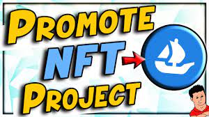 How To Promote Nft Opensea Project Youtube