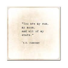  You Are The Sun Moon Stars Quote Print Ee Cummings Poem Quote Etsy In 2021 Family Quotes Star Quotes Moon And Star Quotes
