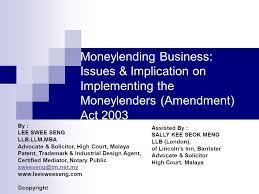 We did not find results for: Moneylending Business Issues Implication On Implementing The Moneylenders Amendment Act 2003 By Lee Swee Seng Llb Llm Mba Advocate Solicitor Ppt Download