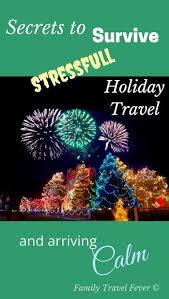 Secrets To Stress Free Travel So You Can Enjoy The Holidays Stress Free Travel Holiday Travel Travel Tips