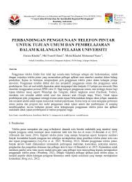 Natijahnya, kemudahan menyampaikan maklumat dengan ringkas dan cepat hasil penggunaan telefon bimbit adalah baik bagi menguruskan diri dan masa pelajar terutamanya dalam hal berkaitan persekolahan, keselamatan dan keluarga. Perbandingan Penggunaan Telefon Pintar U