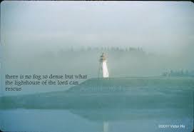Me, wandering through the morning fog of a flowery hillside. Lighthouse Fog Quote Do This In Remembrance Of Me