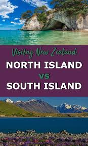 New Zealand North Island Vs South Island New Zealand Travel Guide New Zealand Travel Oceania Travel