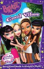 Bratz Good Vibes Girly Movies Bratz Girls Monster High Ghouls Rule