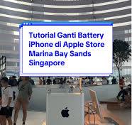 Tutorial Ganti Baterai iPhone 13 di Apple Store Marina Bay ...