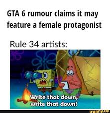 GTA 6 rumour claims it may feature a female protagonist Rule 34 artists: -  write that down, write that down! - iFunny
