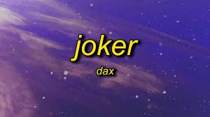 From famous youtuber to successful rapper, dax has always been a star. Dax Joker Lyrics Youtube