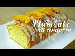Ricette facili e veloci da realizzare per tutti. Plumcake All Arancia Sofficissimo Profumatissimo Pan D Arancio Youtube