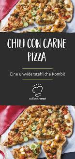 Chili Con Carne Pizza Rezept Rezepte Chili Con Carne Kochrezepte