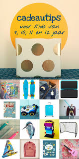 Verjaardag Cadeau Ideeen Voor Kinderen Van 9 10 11 Of 12 Jaar Verjaardagscadeaus Kinderen Voor Kinderen