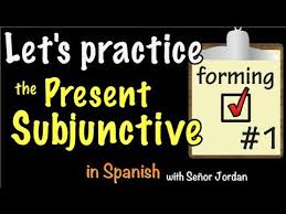 Let S Practice Forming The Present Subjunctive In Spanish Practice 1 Youtube Spanish Practice Learning Spanish Teaching Spanish