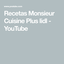Recetas Monsieur Cuisine Plus Lidl Youtube Recetas Cuisine Lidl