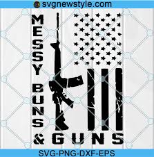 Download Messy Buns And Guns Svg Messy Buns Svg Messy Buns Nerf Guns Mom Of Both Png Eps Dxf Cricut File Silhouette Art Svg New Style