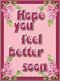 Hope you're feeling better very soon. hope it helps a little to know how lovingly you're thought of. 9 Get Well Prayers Ideas Get Well Get Well Prayers Get Well Wishes