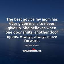 The same advice given to two different people will trigger different reactions. The Best Advice My Mom Has Ever Given Me Is To Never Idlehearts