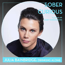 Drinking Alone with Julia Bain…–Sober Curious