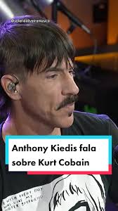 Anthony Kiedis fala sobre como foi sair com Kurt Cobain. #anthonykiedis  #kurtcobain #redhotchilipeppers #nirvana #howardtsern #podcast #entrevista  #tradução #traduçãobr #siriusxm #legenda