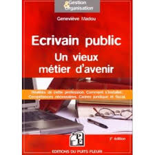 Formations pour devenir écrivain public. Ecrivain Public Un Vieux Metier D Avenir Realites De Cette Profession Comment S Installer Competences Necessaires Cadres Juridique Et Fiscal Broche Genevieve Madou Achat Livre Fnac