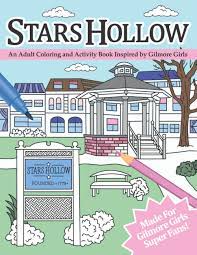 You may even save or print a copy for your p. Stars Hollow An Adult Coloring And Activity Book Inspired By Gilmore Girls Monachino Caitlin 9781735546506 Books Amazon Ca