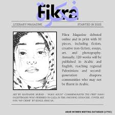 Fikra Magazine @fikra_magazine is an online Palestinian literary platform  that publishes essays, short stories, poetry, and visual art in both Arabic  and English. Fikra Magazine stands as an integral part of Palestine's