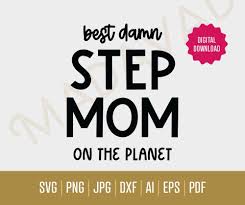 Best Stepmom SVG | Digital Download - Best Damn Step Mom on the Planet |  Best Stepmom Cut Files | Stepmom Gift Svgs | Best Stepmom Svgs - Etsy