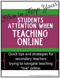 How To Keep Your Students Attention When Teaching Online In 2020 Virtual High School Online High School Online Teaching