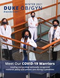 Advice, updates and vaccine options. Meet Our Covid 19 Warriors Leading And Guiding Nationally Recognized Research Policy Patient Care During A Pandemic Duke Obgyn