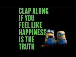 Pin By Amanda Stanberry On Notable Quotables Minions Funny Happy Despicable Me Pharrell Williams Happy
