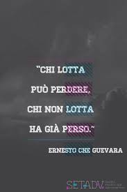 Una Citazione Famosa Di Che Guevara Realizzata Da Www Setadv Com Citazioni Motivazionali Citazioni Sagge Citazioni Motivanti