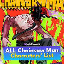 Chainsaw man creator, fujimoto has stated in an interview that power's personality was inspired by walter sobchak from the big lebowski. All Chainsaw Man Characters List Info