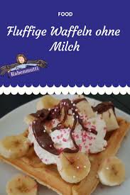 Fluffige Waffeln Ohne Milch Fluffige Waffeln Waffeln Ohne Milch Milchfreie Rezepte