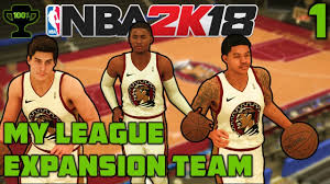 Nba 2k18 My League Ep 1 Expansion Team Expansion Draft Realistic Nba 2k18 My League Expansion Youtube