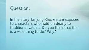 Although we live in a modern world, we must not forget our traditional values: Tanjung Rhu Short Story
