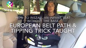 Infant Car Seat Without Base European Belt Path Tipping Trick Shown The Car Seat Lady Youtube Baby Car Seats Car Seats Diono Car Seat