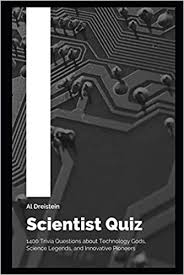 Earth science (92 quizzes) environment (87) forensic science (15) health and human biology (1083, 1 new) history of science (59) paleontology (97) Scientist Quiz 1400 Trivia Questions About Technology Gods Science Legends And Innovative Pioneers 9 Useful Science Amazon Co Uk Dreistein Al 9798725807523 Books