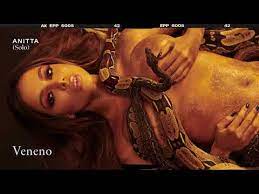 Porque yo soy tu veneno controlando tu cuerpo tú me das lo que quiero soy tu veneno estás jugando con fuego ten cuida'o que te quemo (ten cuida'o que te quemo) (soy tu veneno). Veneno Anitta
