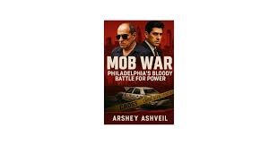 Mob War: Philadelphia's Bloody Battle for Power: The True Story of Joey  Merlino, John Stanfa, and the Mafia That Tore a City Apart: Ashveil,  Arshey: 9798271567216: Amazon.com: Books
