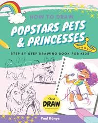 Drawing and cartooning for kids and learning how to draw cute cartoon princesses, dragons, unicorns, castles and fairy tale characters with alphabet letters, numbers, and shapes. How To Draw Popstars Pets Princesses Step By Step Drawing Book For Kids Paperback Bank Square Books Savoy Bookshop Cafe