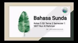 Apa kaabr?, sobat edukasi, saat ini salah satu kesibukan guru di akhir semester adalah mempersiapkan administrasi untuk pelaksanaan penilaia. Materi Bahasa Sunda Kelas 5 Sd Semester 1