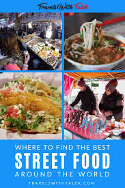 The World S Best Street Food In 29 Amazing Cities Travels With Talek In 2020 Best Street Food Street Food Travel Food