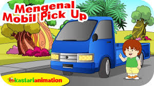 Mistsubishi dan masih banyak merek mobil pick up lainnya. Mengenal Mobil Pick Up Bersama Ella Ello Kastari Animation Official Youtube