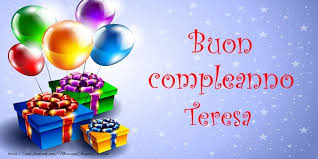 Buon Compleanno Teresa Cartolina Di Compleanno Auguri Di Buon Compleanno Buon Compleanno