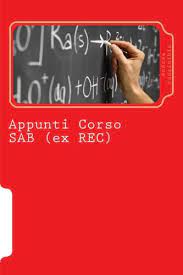 Corso sab chi non deve farlo. Amazon Com Appunti Corso Sab Ex Rec Per La Somministrazione Di Alimenti E Bevande Italian Edition 9781539999447 Ponzinibio Andrea Books