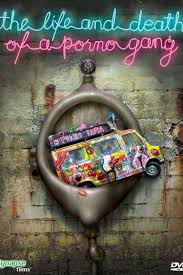 The Life and Death of a Porno Gang- Alchetron free social encyclopedia