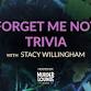 Forget Me Not Trivia w/ Stacy Willingham event image