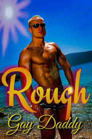 Rough Gay Daddy: An Explicit Gay Mm Bdms Dark Romance Sex Story by Carl Wes  | Goodreads