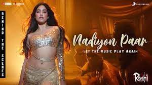 Nadiyon Paar Let The Music Play Again Behind The Scenes Roohi Janhvi Kapoor Sachin Jigar Youtube