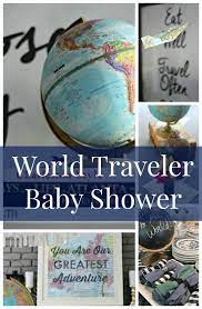 Baby Shower Ideas World Traveler Baby Shower Travel Baby Shower Theme Baby Shower Themes Neutral Adventure Baby Shower