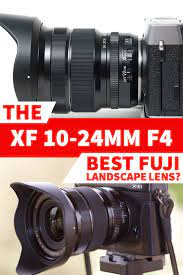 Xf 10 24mm F4 Best Fuji Landscape Lens World Of Travel Photography Landscape Lens Fuji Photography Lenses